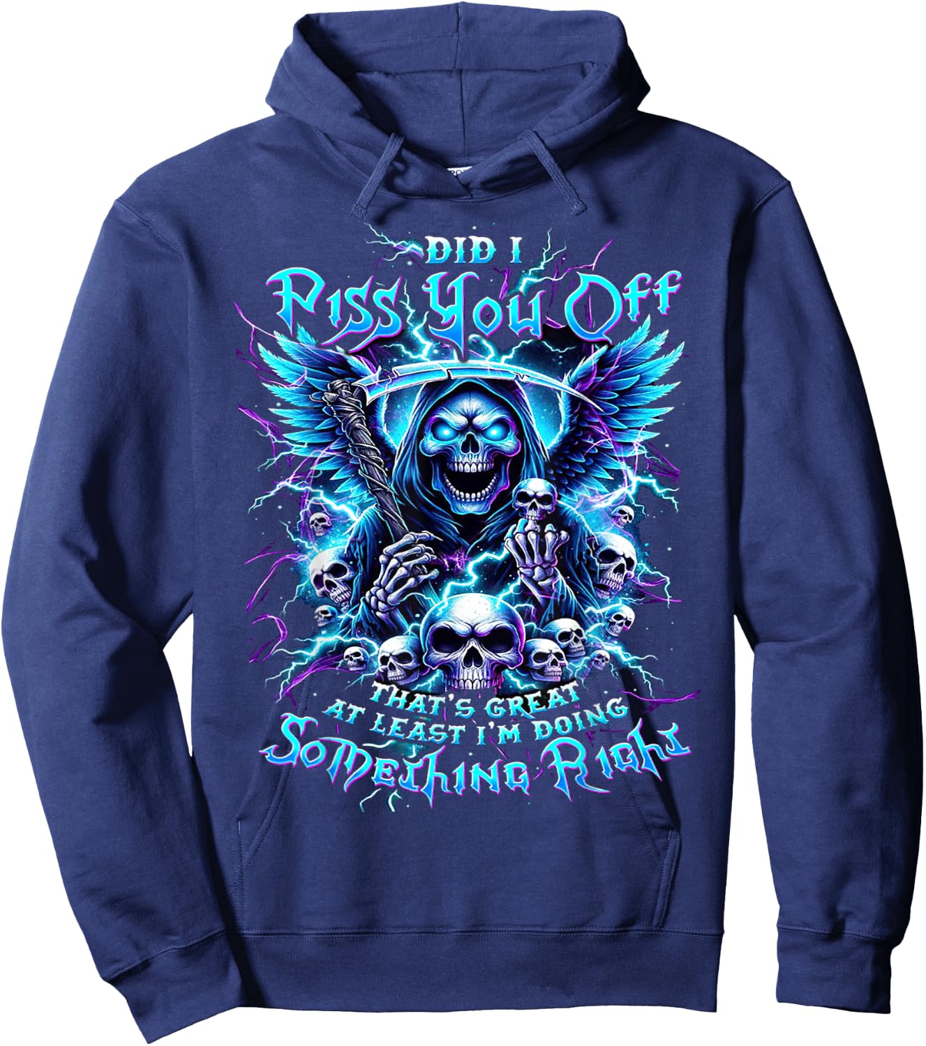 Did I Piss You Off That's Great At Least - Grim Reaper Hoodie - Hoodie | Navy