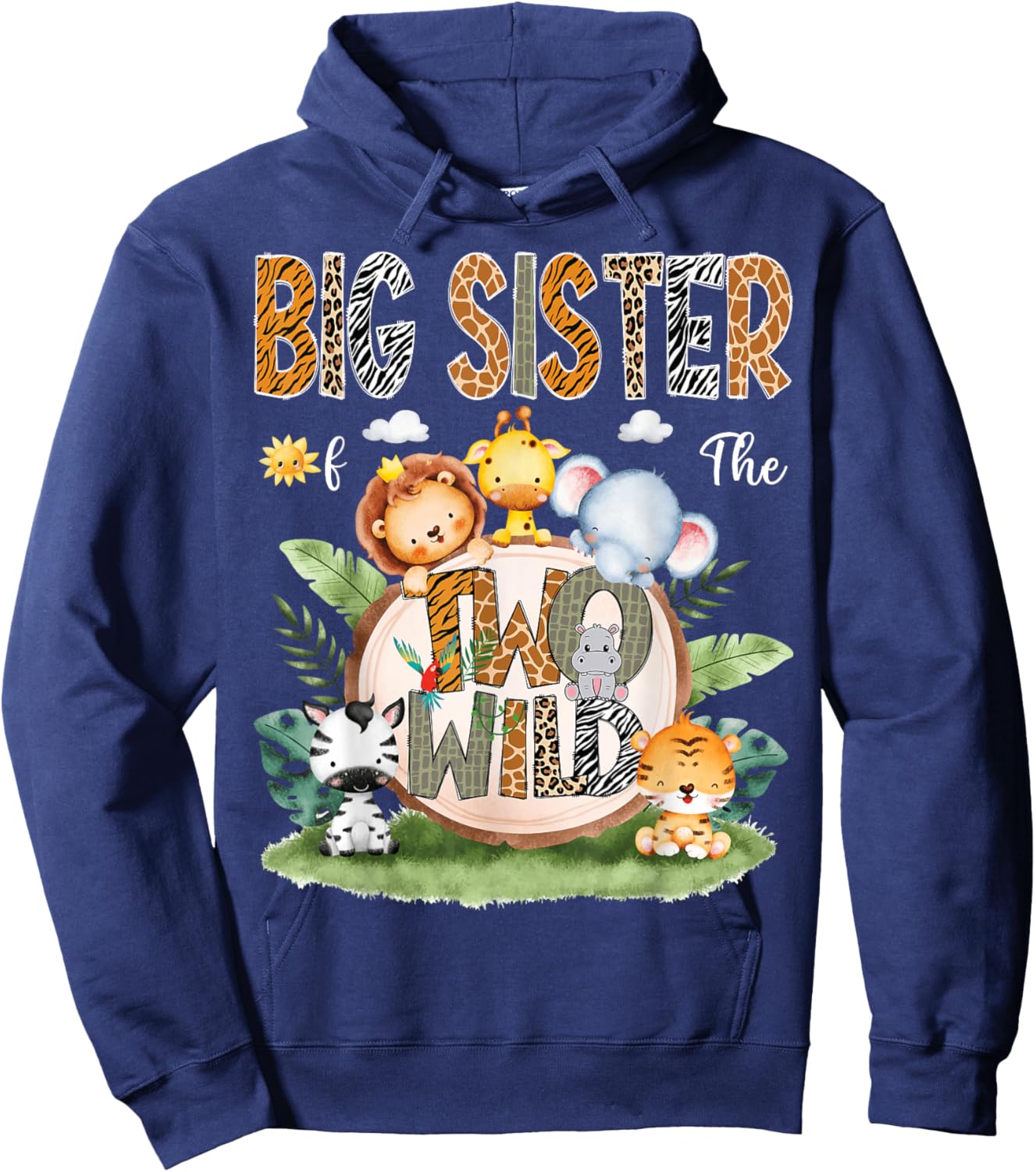 Big Sister Of The Two Wild 2Nd Birthday Safari Animal Lover Hoodie - Hoodie | Navy