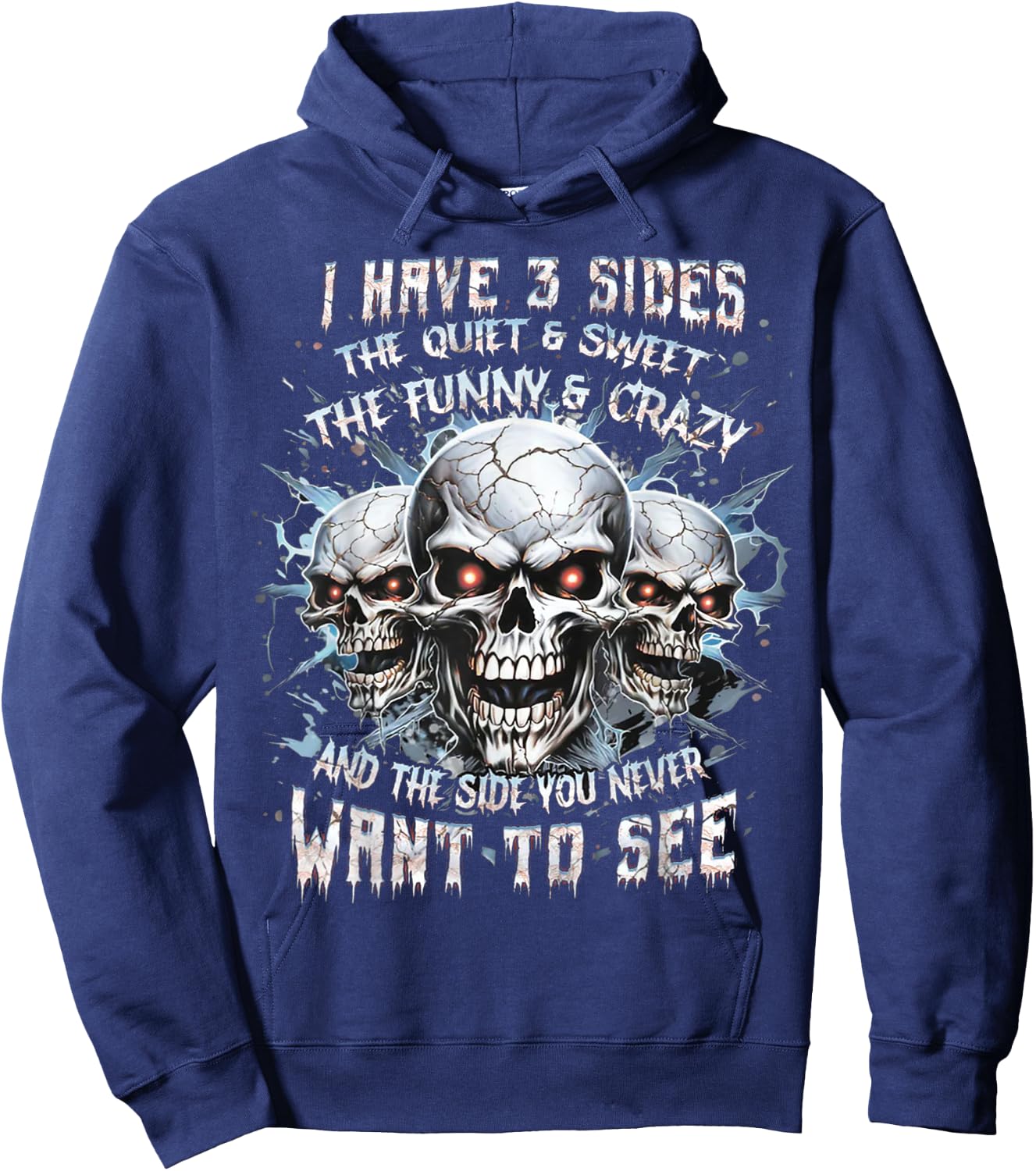 I Have 3 Sides The Quiet And Sweet The Funny And Crazy Hoodie - Hoodie | Navy