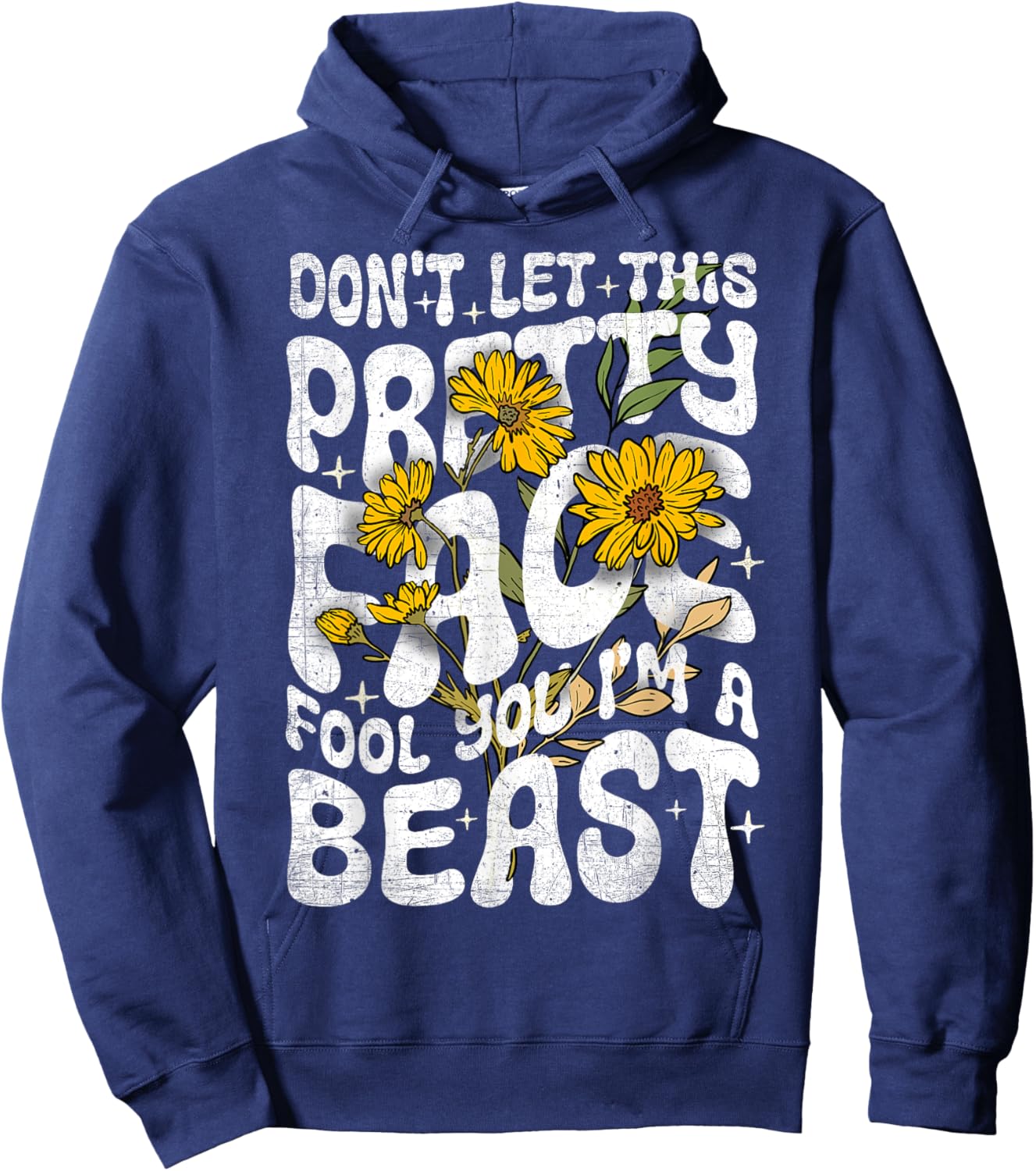 Don't Let This Pretty Face Fool You I'm a Beast Funny Quote Hoodie - Hoodie | Navy