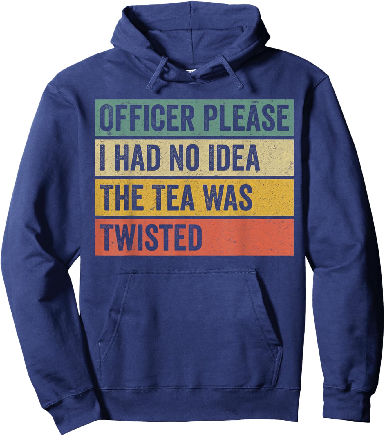 Retro Officer Please I Had No Idea The Tea Was Twisted Funny Hoodie - Hoodie | Navy