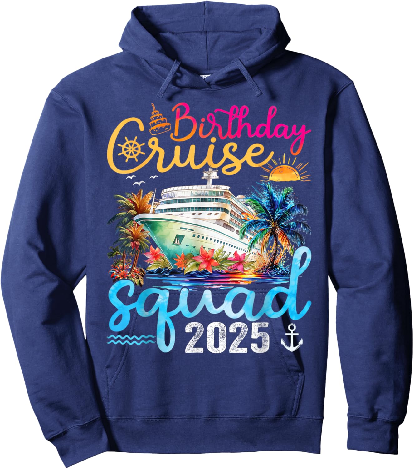 Birthday Cruise Squad 2025 Cruise Birthday Party Vacation Hoodie - Hoodie | Navy