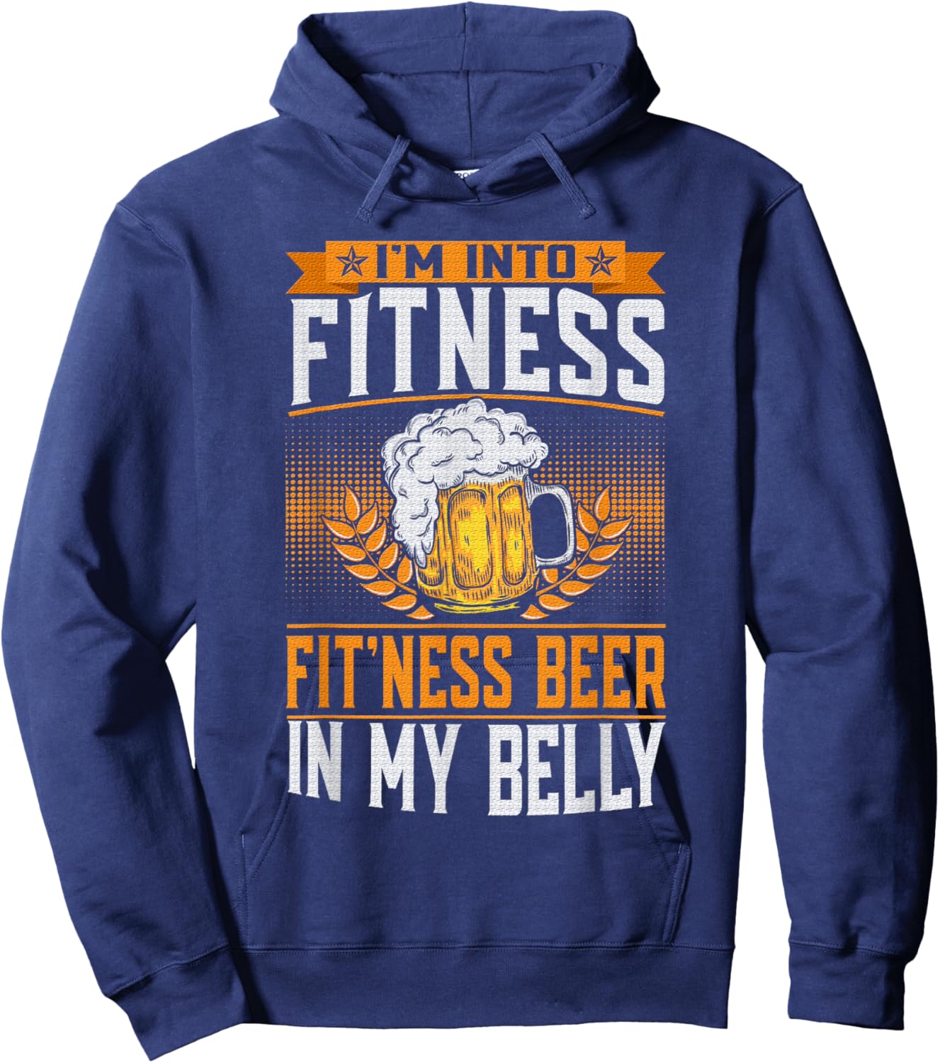 I'm Into Fitness Fit'ness Beer In My Belly Lover Beers Beer Hoodie - Hoodie | Navy