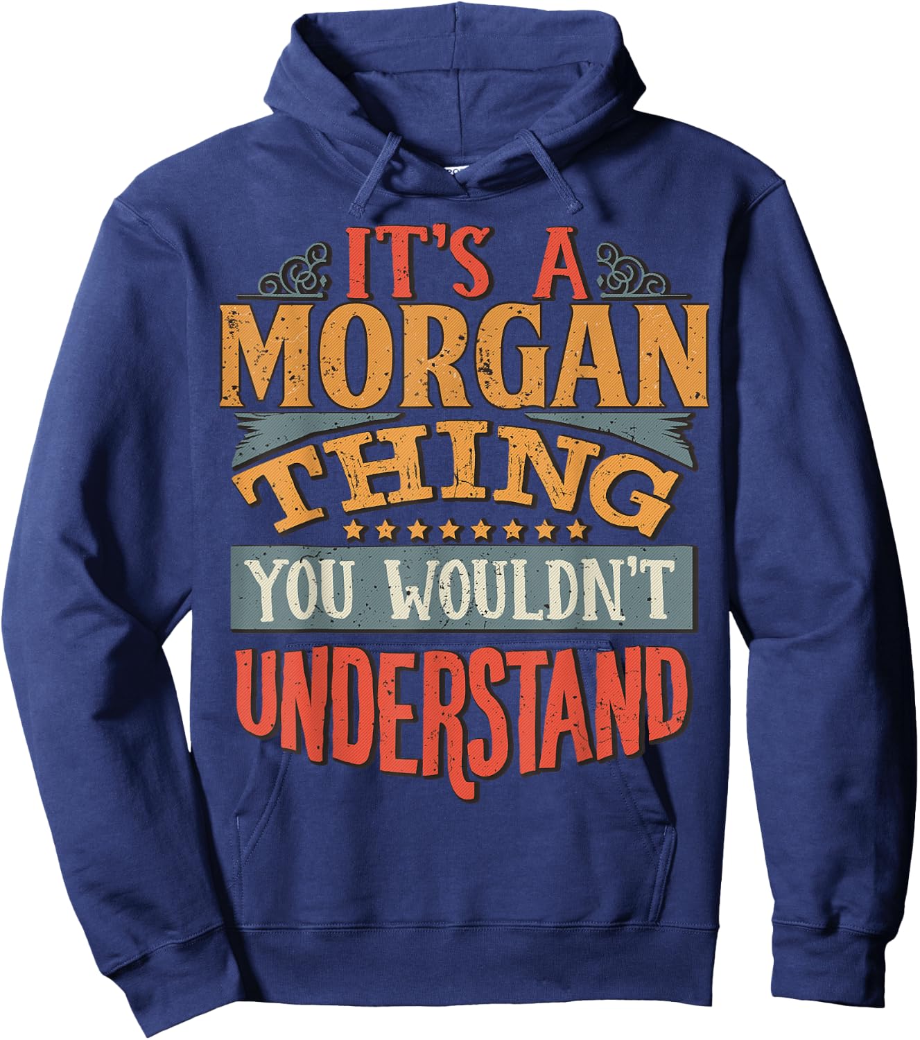 It's A Morgan Thing You Wouldn't Understand Hoodie - Hoodie | Navy