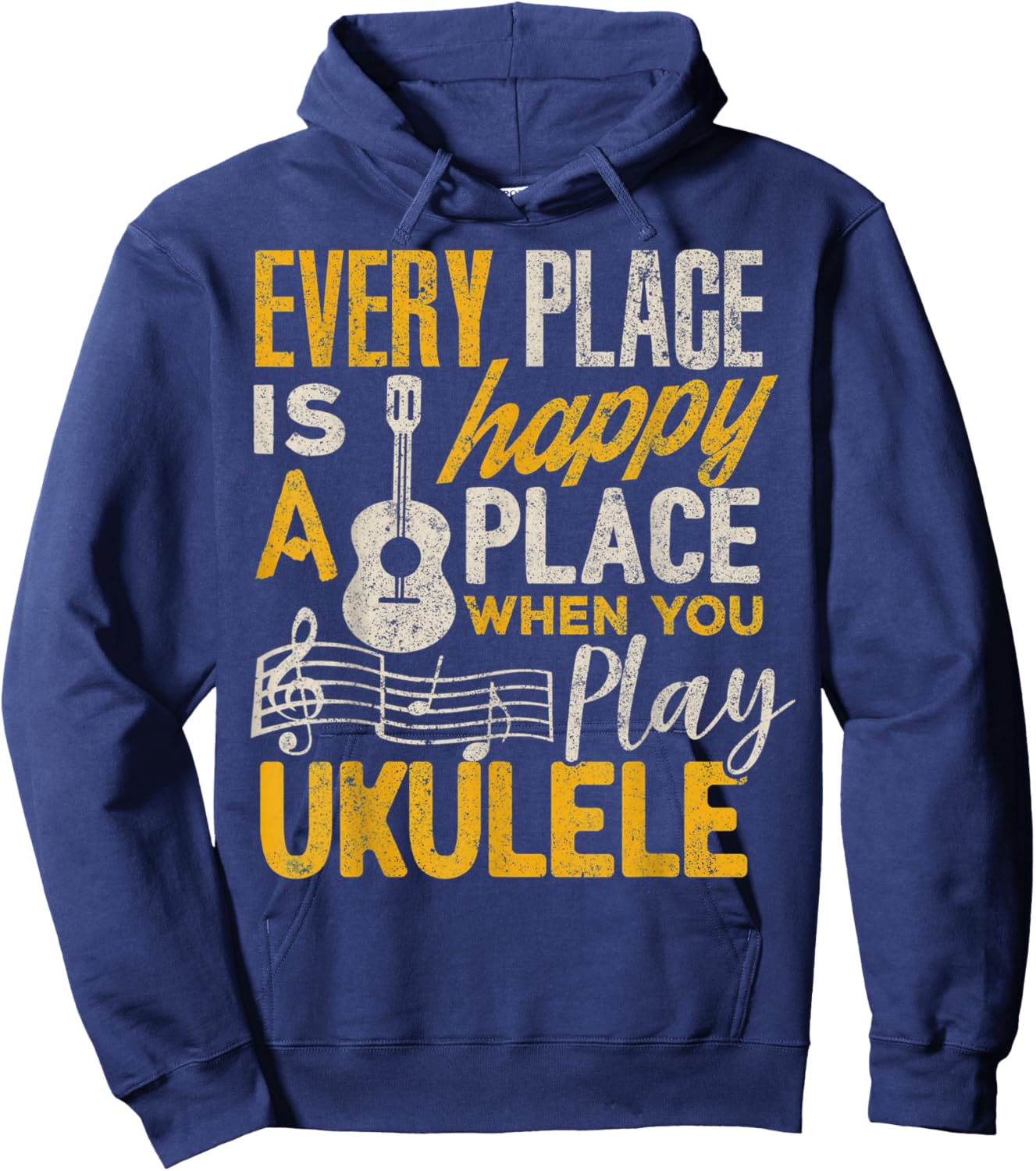 Ukulele Gift Every Place Happy When You Play Ukulele Hoodie - Hoodie | Navy