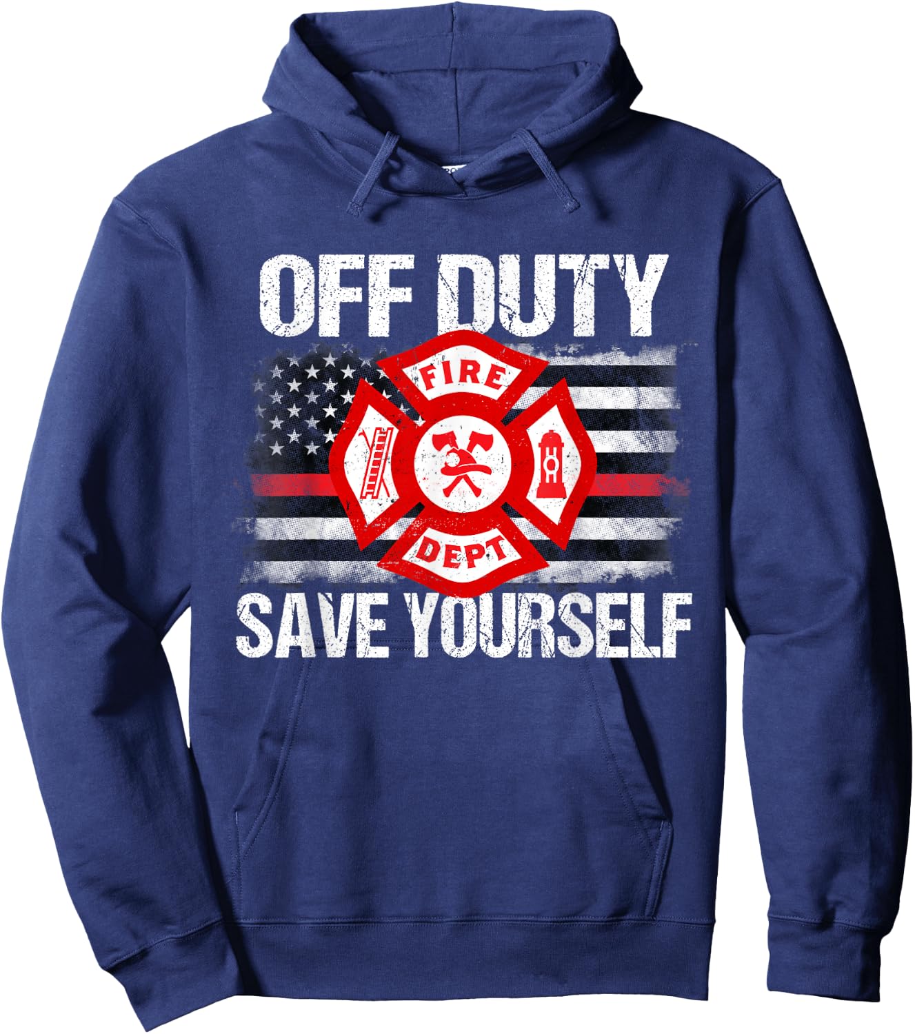 Off Duty Save Yourself Firefighter Family Thin Red Line Gift Hoodie - Hoodie | Navy