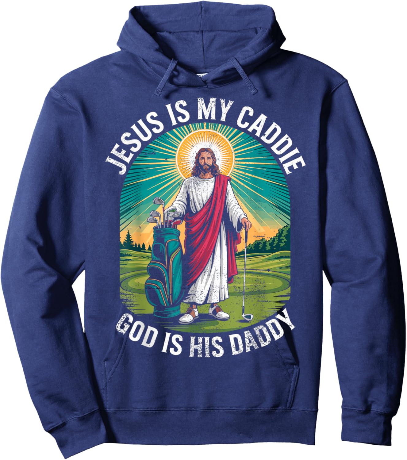 Jesus My Caddie God His Daddy Christian Golfing Golf Golfer Hoodie - Hoodie | Navy