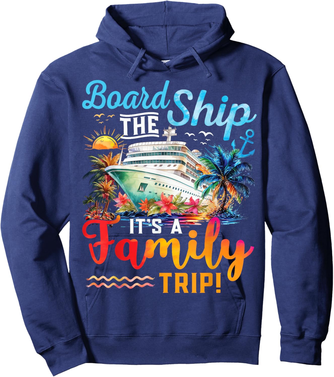 Board The Ship It's A Family Trip Matching Cruise Vacation Hoodie - Hoodie | Navy