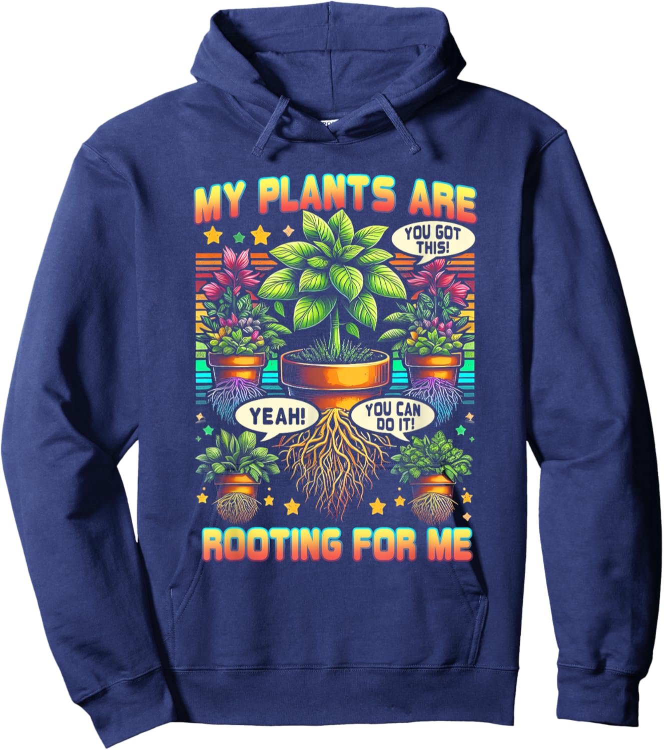 My Plants Are Rooting For Me Plant Gardener Gardening Hoodie - Hoodie | Navy