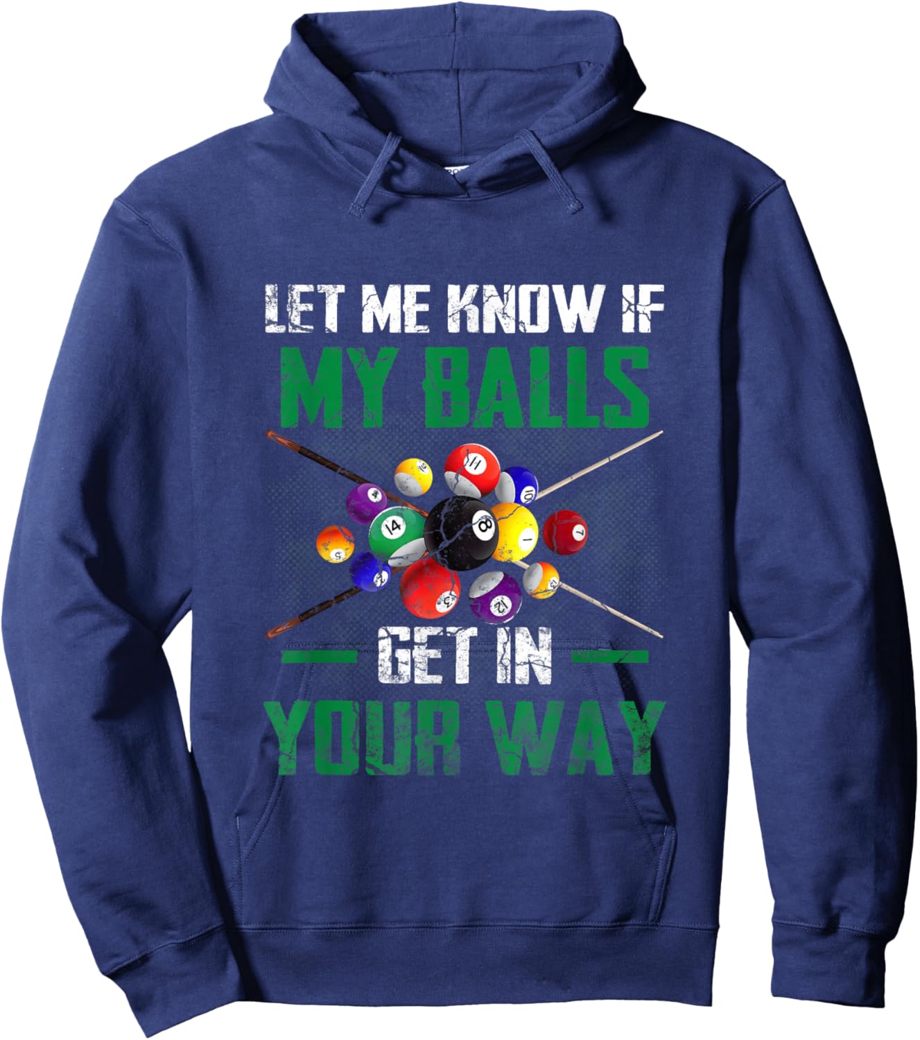 Let s Me Know If My Balls Get In Your Way Billiard Pool Hoodie - Hoodie | Navy
