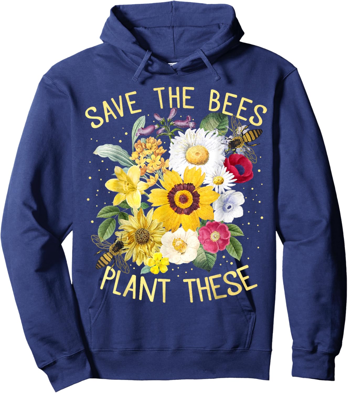 Save The Bees, Plant These , Honey Flowers Environmental Hoodie - Hoodie | Navy