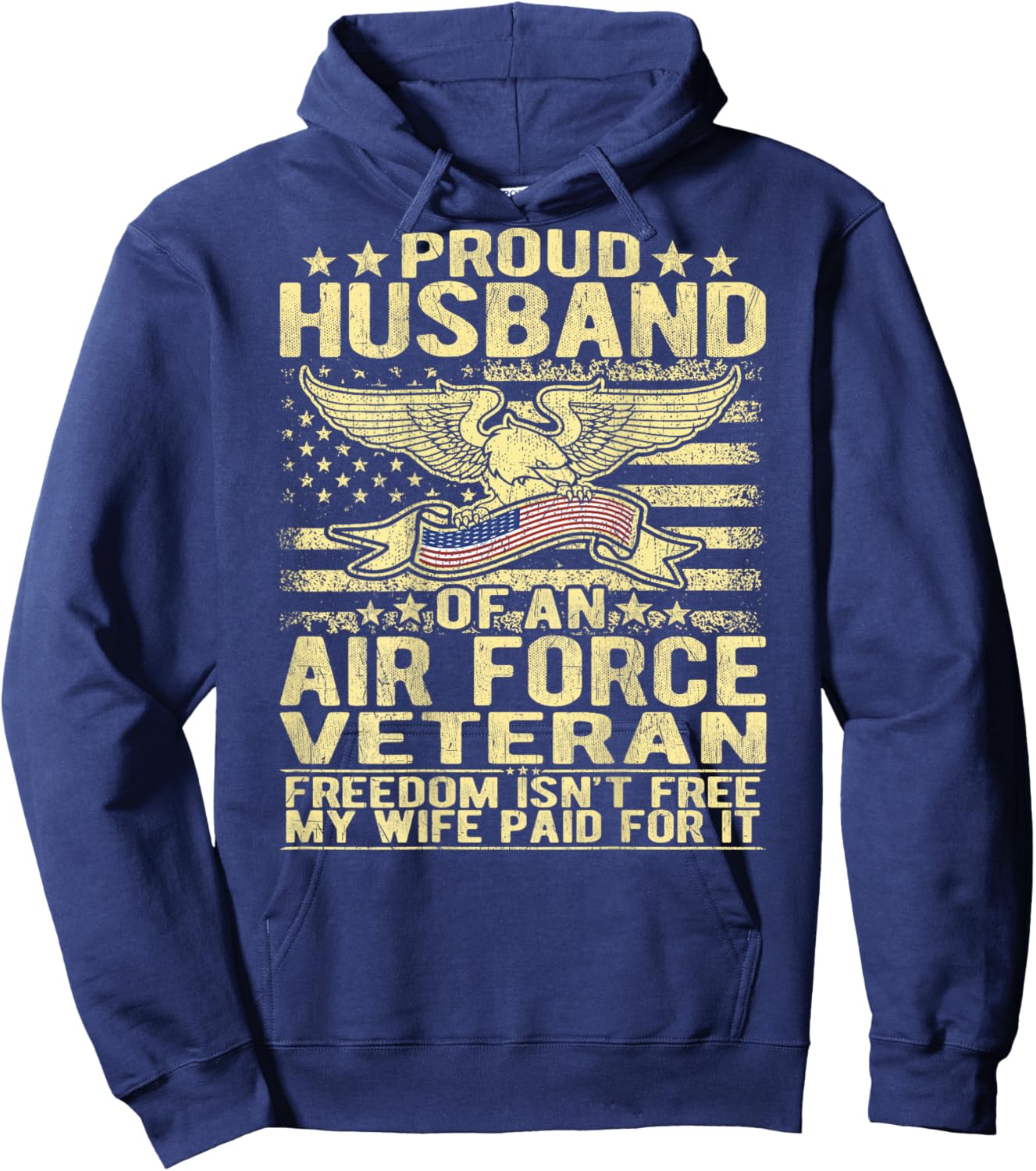 Proud Husband Of An Air Force Veteran - Freedom Isn't Free Hoodie - Hoodie | Navy