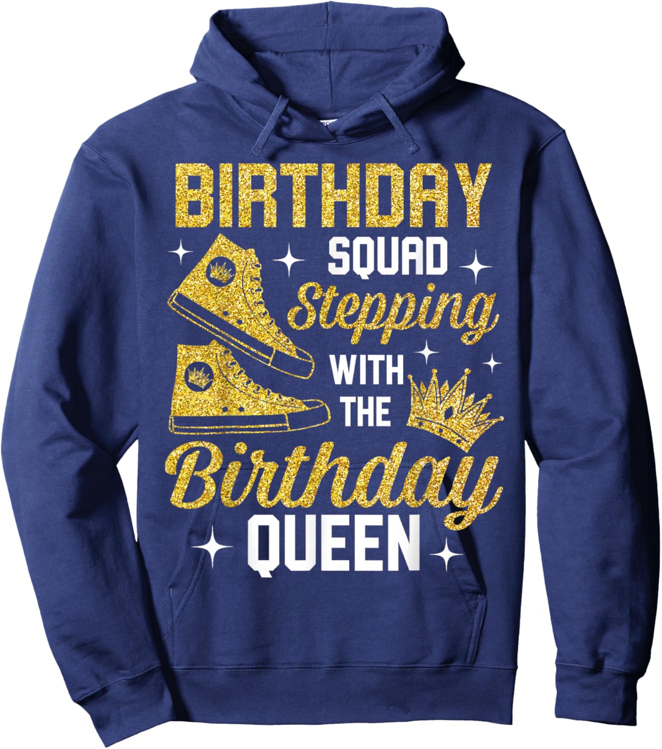 Birthday Squad Shoes Stepping With The Birthday Queen Bday Hoodie - Hoodie | Navy