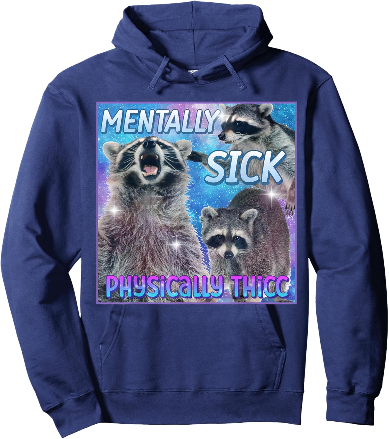 Mentally Sick Physically Thicc Raccoon Meme Hoodie - Hoodie | Navy