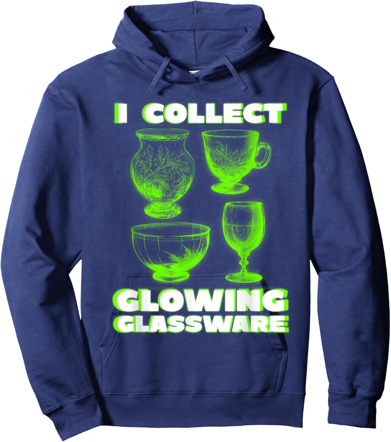 Green Glow I Collect Glowing Glassware Cool Uranium Glass Hoodie - Hoodie | Navy