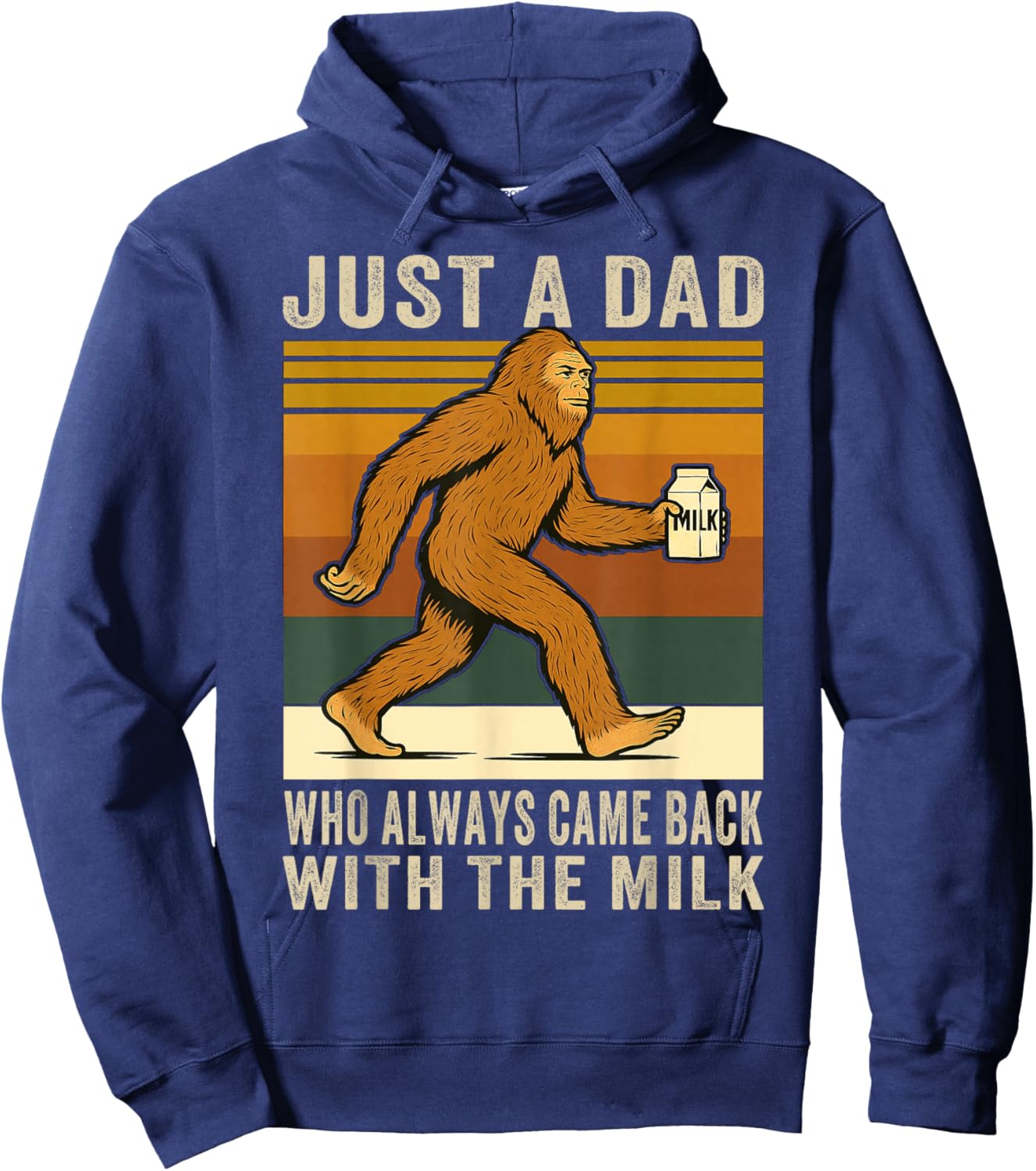 Came Back With the Milk, Father's Day Bigfoot Sasquatch Dad Hoodie - Hoodie | Navy