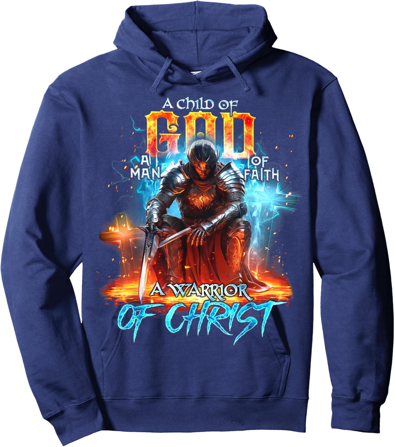A Child Of God A Man Of Faith A Warrior Of Christ - Knight Hoodie - Hoodie | Navy