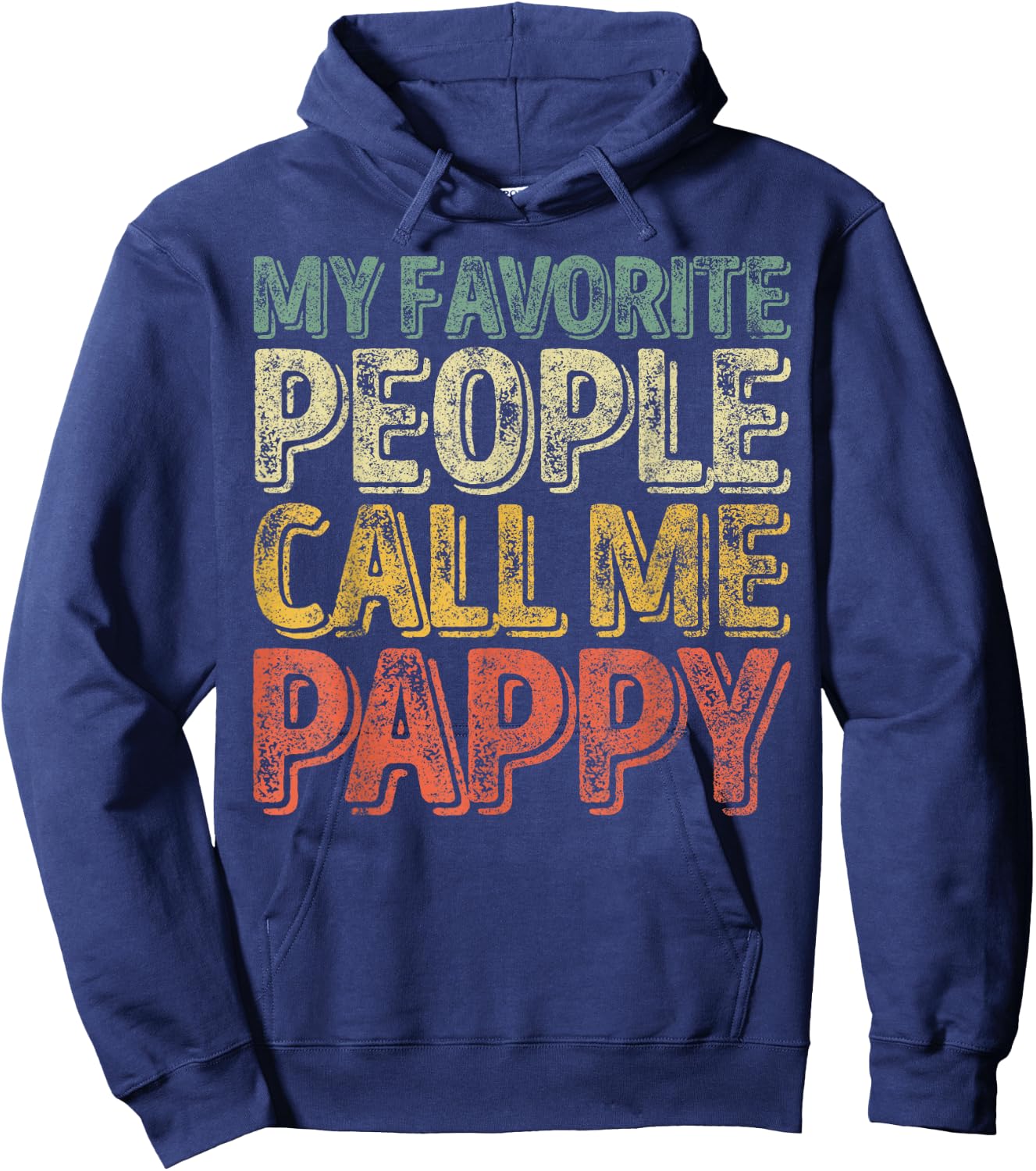 My Favorite People Call Me Pappy Shirt Funny Christmas Gift Hoodie - Hoodie | Navy