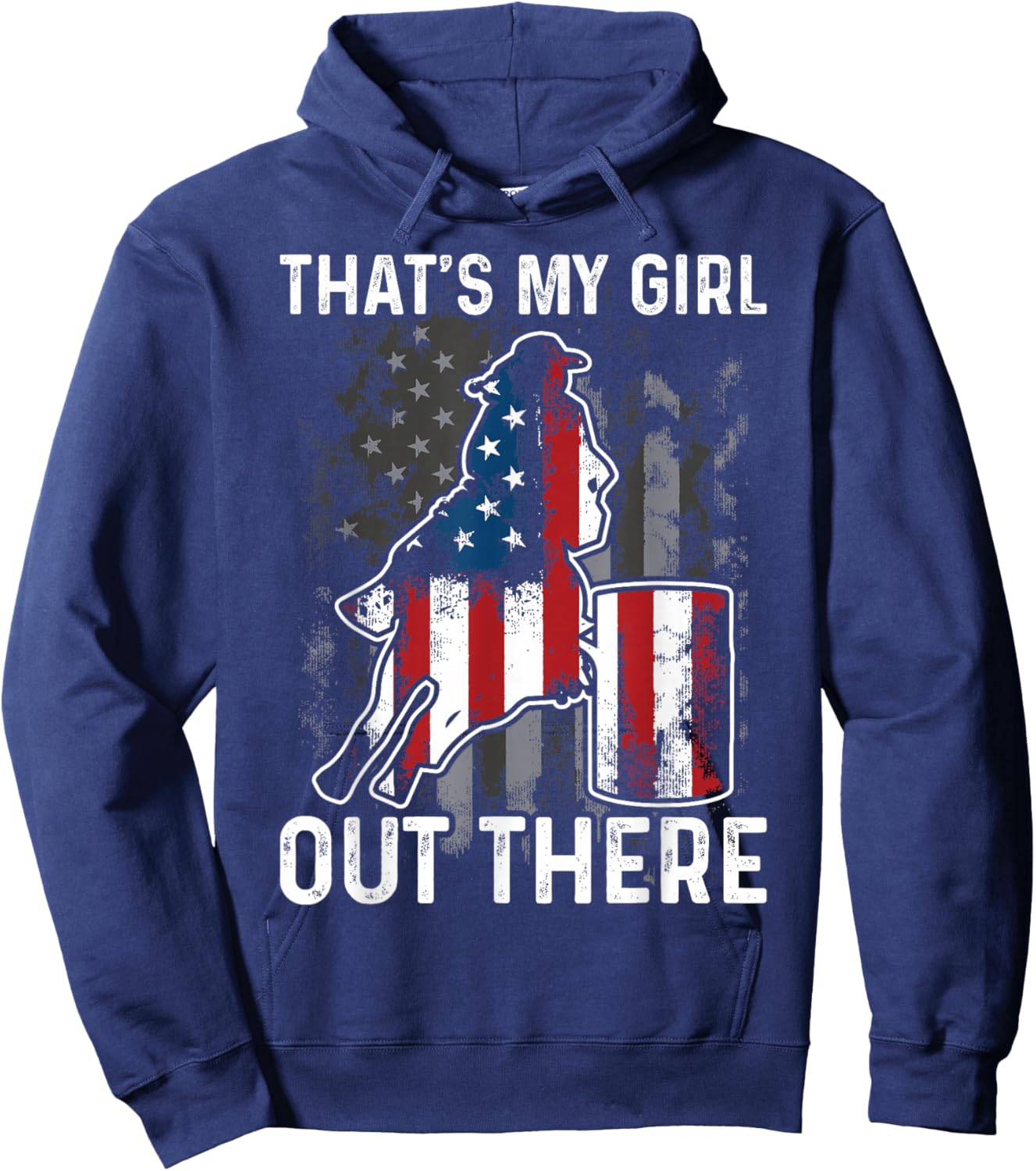 Barrel Racing Dad That's My Girl Out There American Flag USA Hoodie - Hoodie | Navy