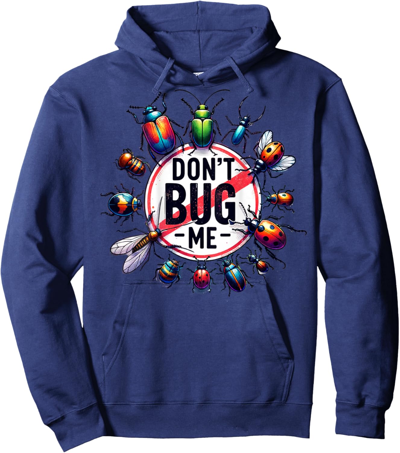 On Back Funny Stop Don't Bug Me Entomology Science Sarcastic Hoodie - Hoodie | Navy