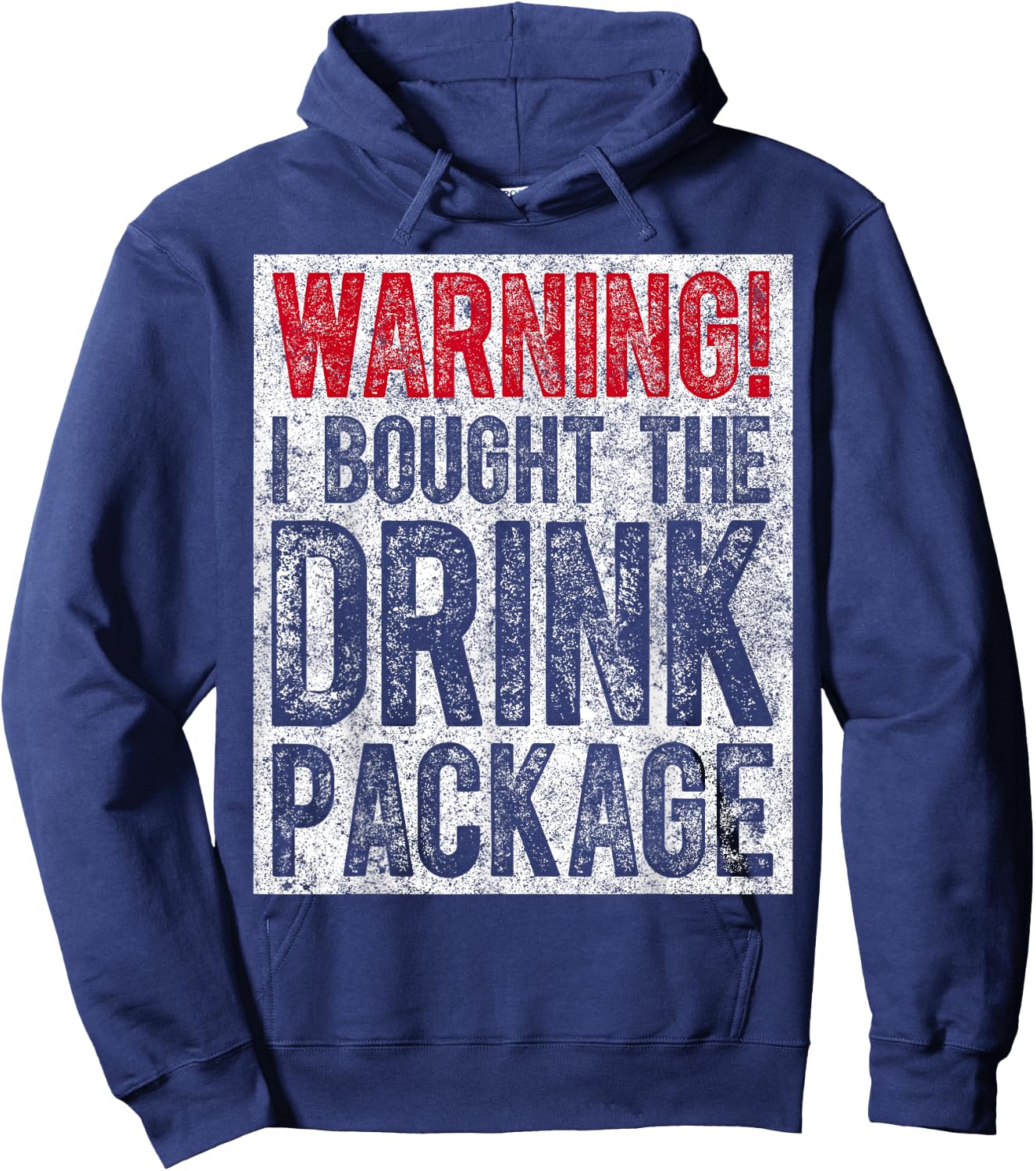 Funny Drinking Gift Warning I Bought The Drink Package Hoodie - Hoodie | Navy
