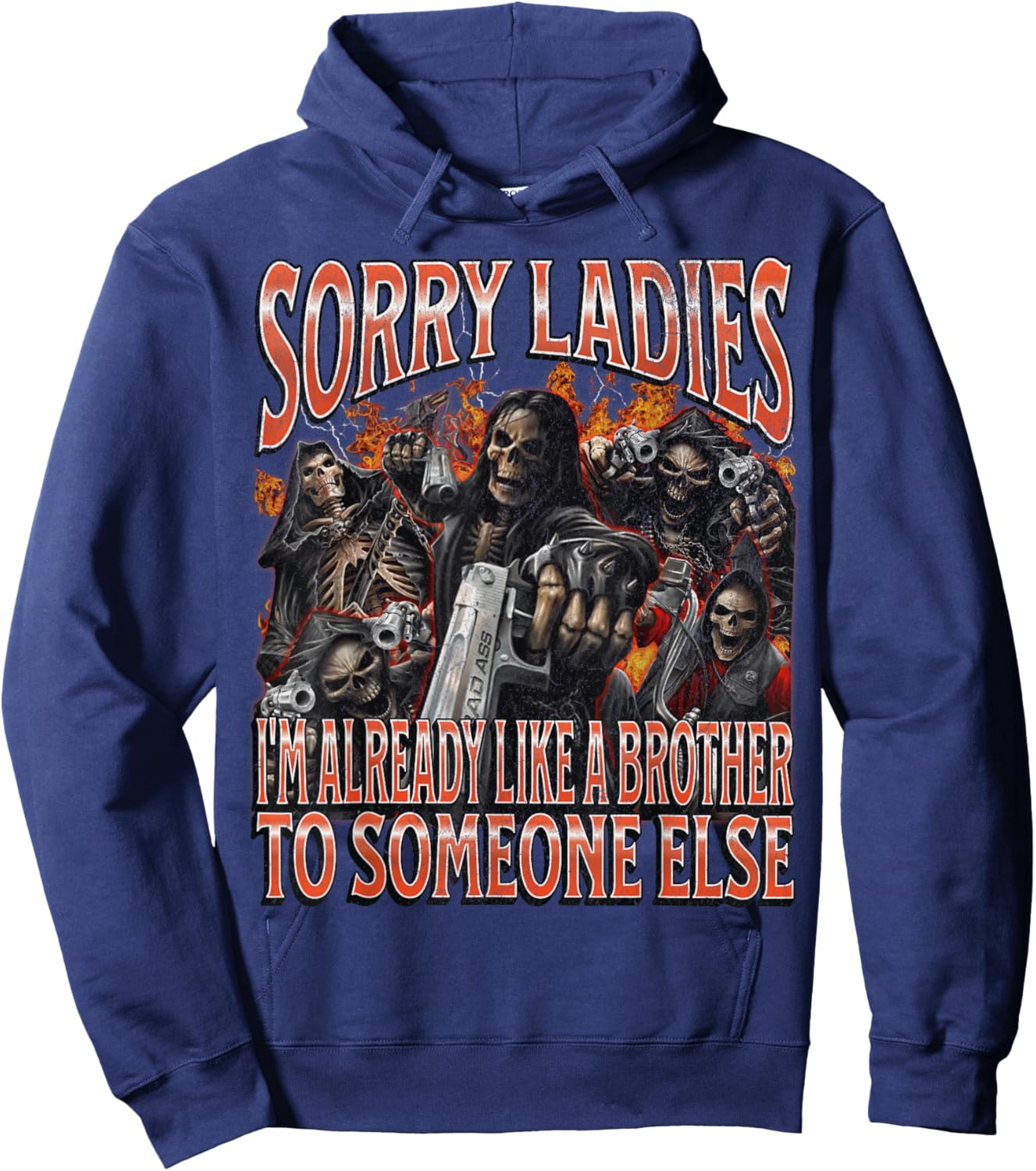 Sorry Ladies Like A Brother Funny Hard Skeleton Meme Bootleg Hoodie - Hoodie | Navy