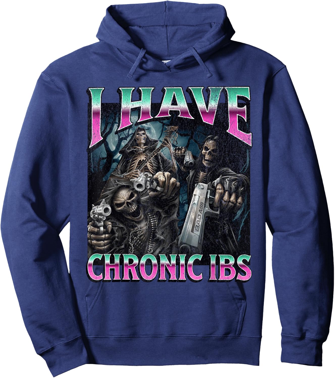 I Have Chronic IBS Funny Hard Skeleton Meme Bootleg Hoodie - Hoodie | Navy