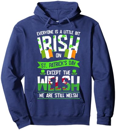 Everyone Is A Little Irish On St Patrick's Day Welsh Hoodie - Hoodie | Navy