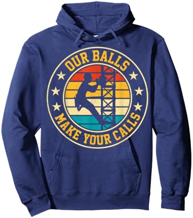 Our Balls Make Your Calls Retro Cell Tower Climber Climbing Hoodie - Hoodie | Navy