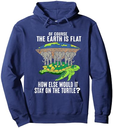 Of Course The Earth Is Flat How Would It Stay On The Turtle Hoodie - Hoodie | Navy