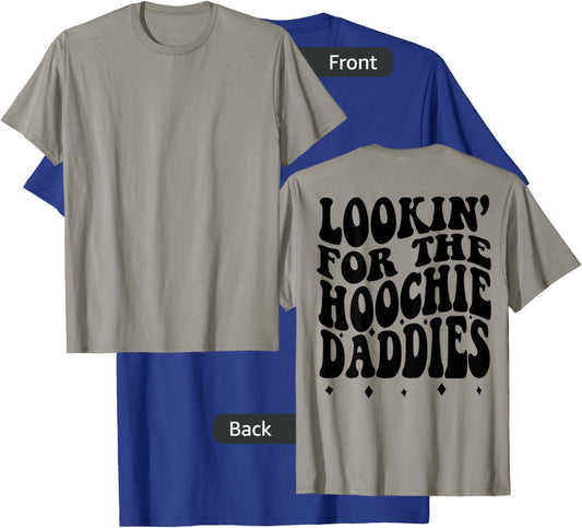 Lookin For The Hoochie Daddies (on back) T-Shirt - T-Shirt | Royal