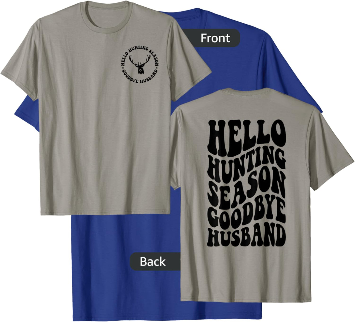 Hello Hunting Season Goodbye Husband T-Shirt - T-Shirt | Royal