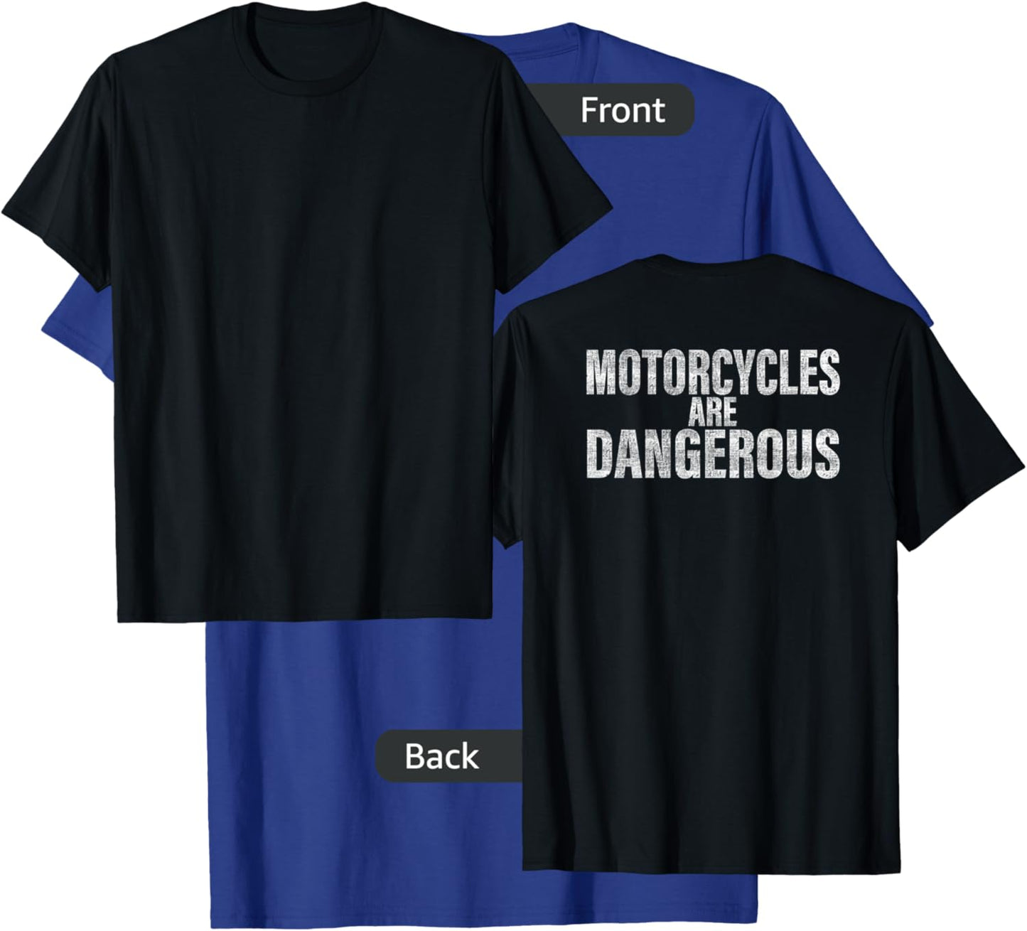 Motorcycles Are Dangerous Funny Motorcycle T-Shirt - T-Shirt | Royal