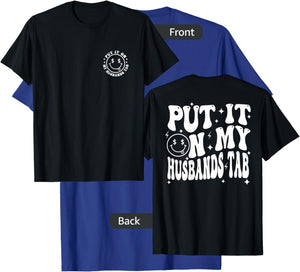 Put It On My Husband's Tab, Wife Life - Front and Back T-Shirt - T-Shirt | Royal