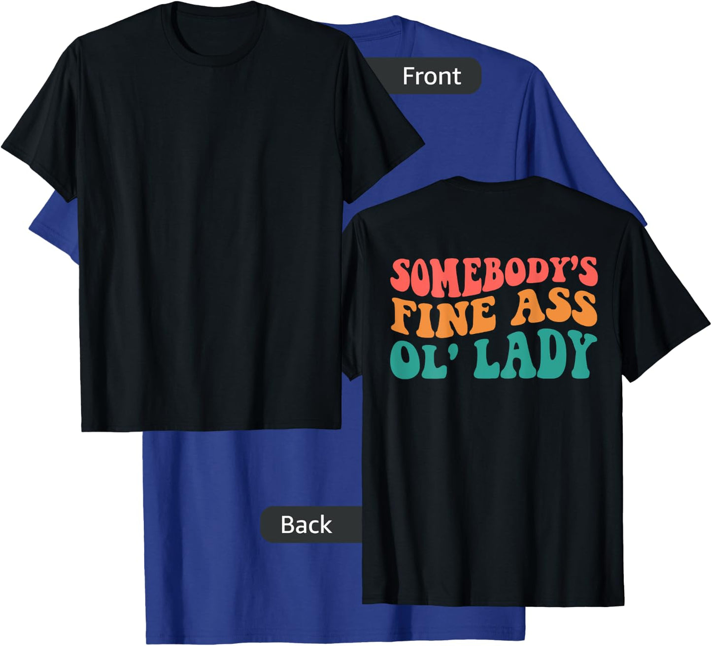 Somebody's Fine Ass Ol' Lady T-Shirt - T-Shirt | Royal