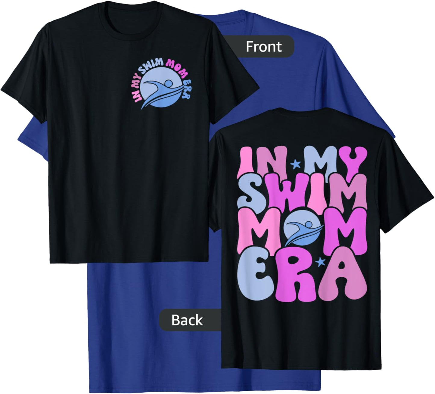 In My Swim Mom Era Swim Team Mom Swimmer Mom (Pocket & Back) T-Shirt - T-Shirt | Royal