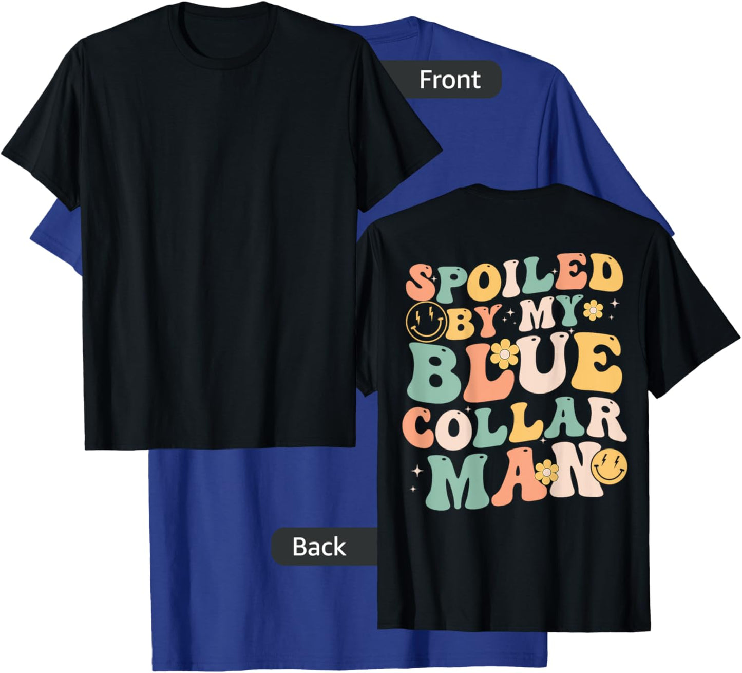 Spoiled By My Blue Collar Man Funny Blue Collar Wife Groovy T-Shirt - T-Shirt | Royal