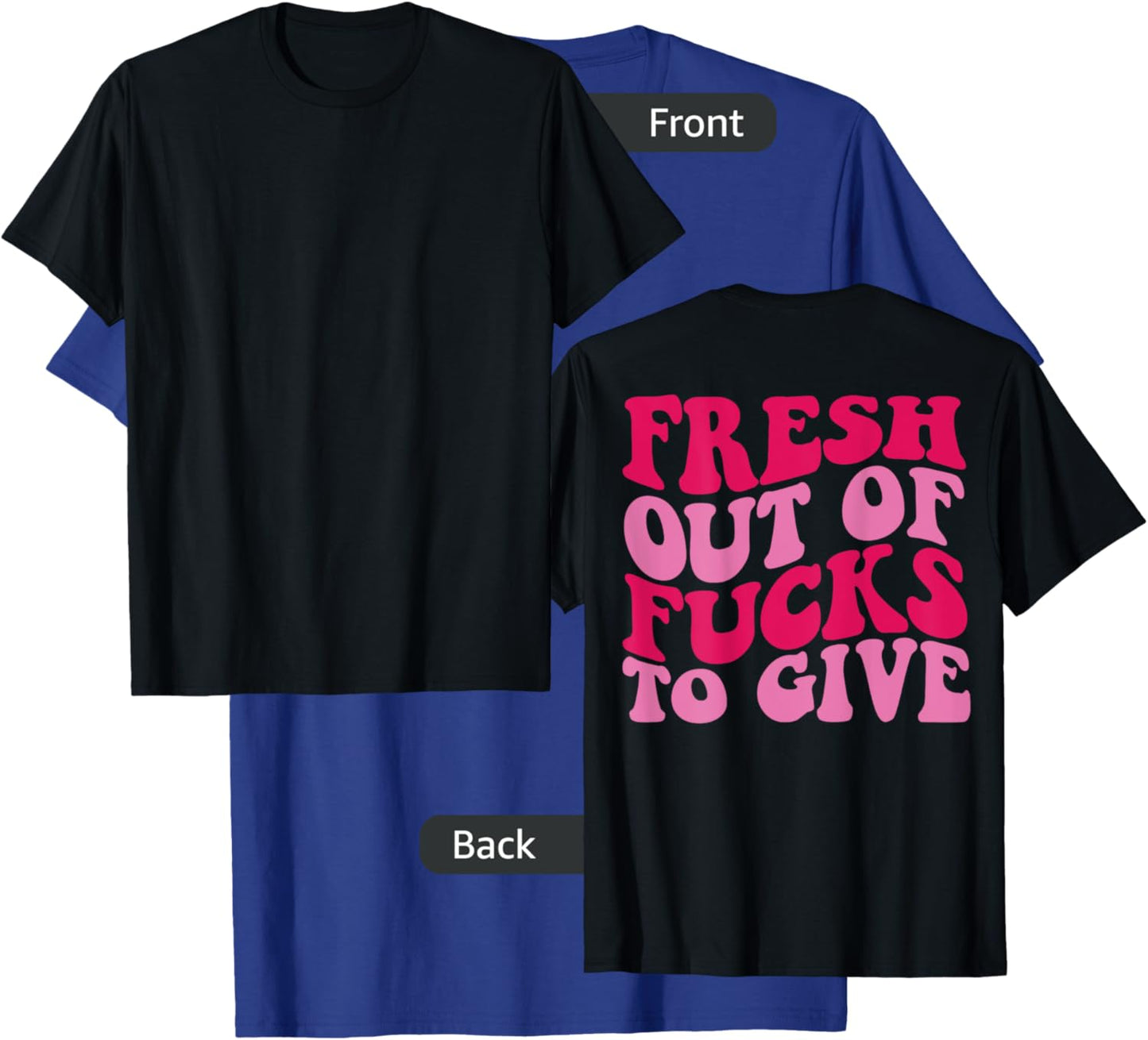 Fresh out of fucks to give T-Shirt - T-Shirt | Royal