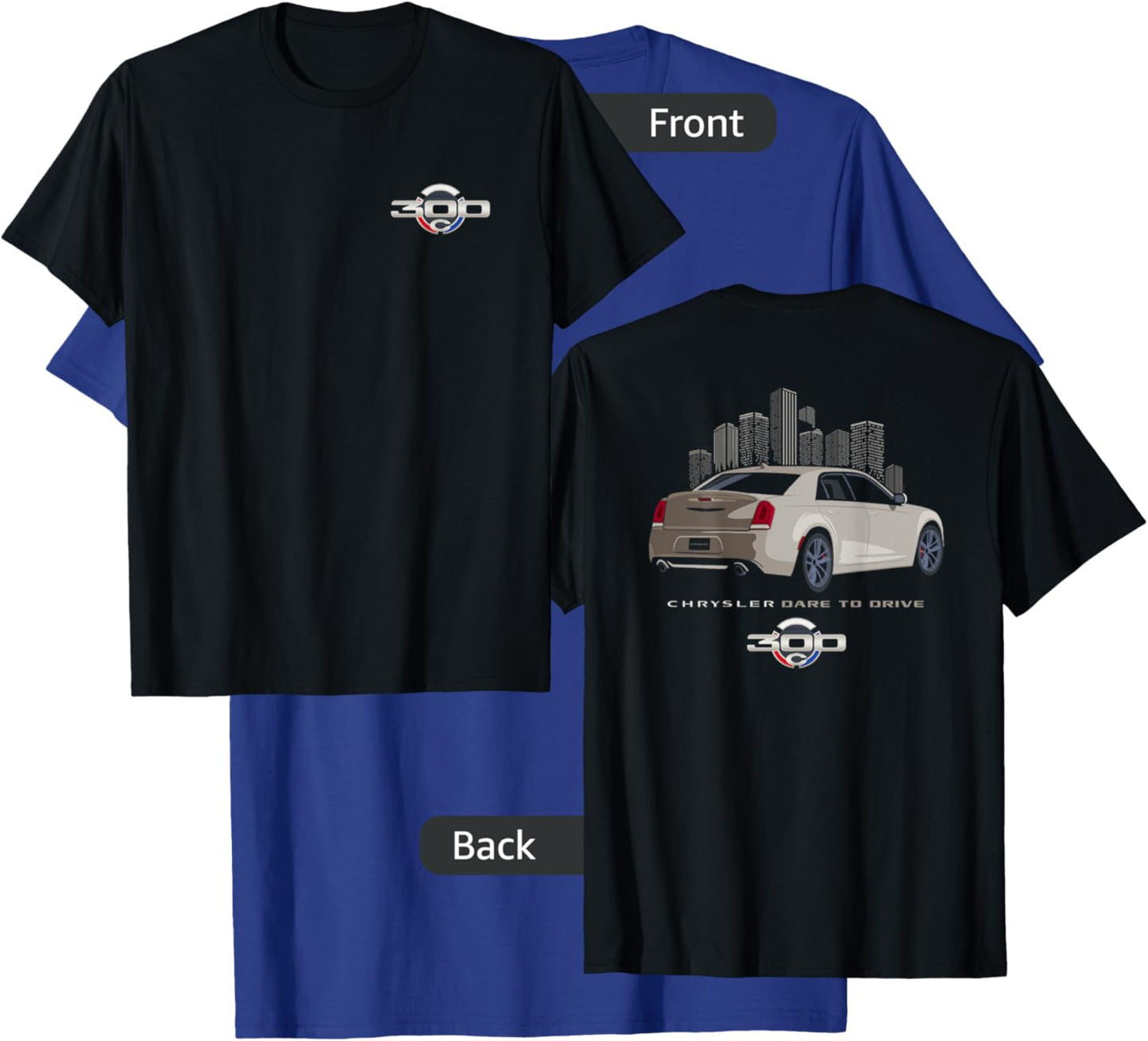 Chrysler 300 Dare to Drive (Front/Back) T-Shirt - T-Shirt | Royal