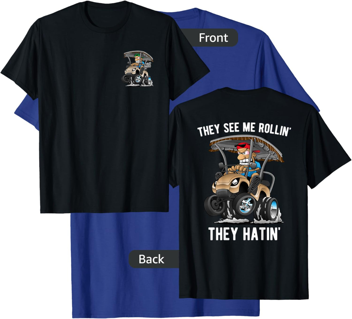 Funny They See Me Rollin' They Hatin' Golf Cart Cartoon T-Shirt - T-Shirt | Royal