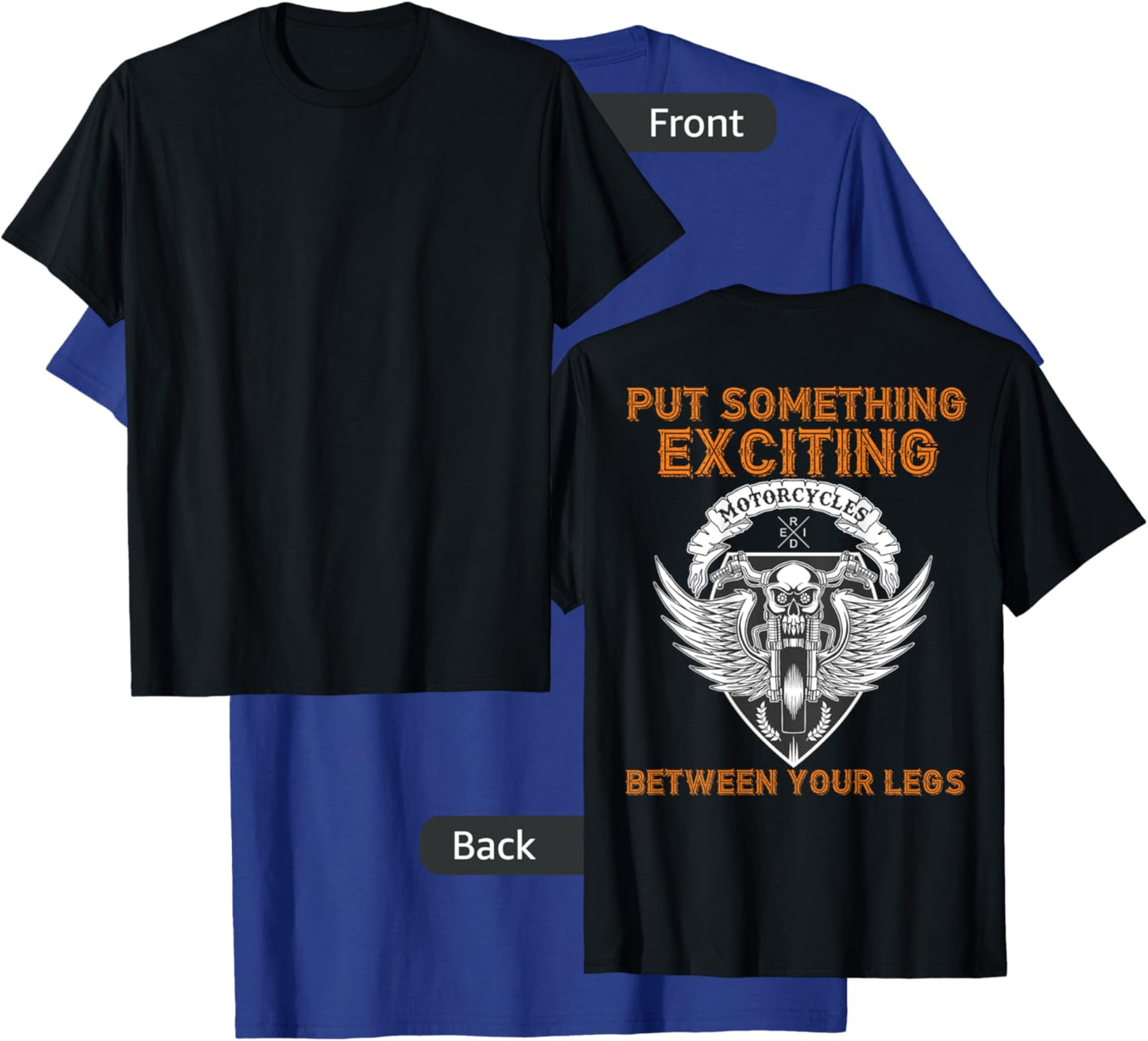 Put Something Exciting Between Your Legs - Graphic On Back T-Shirt - T-Shirt | Royal