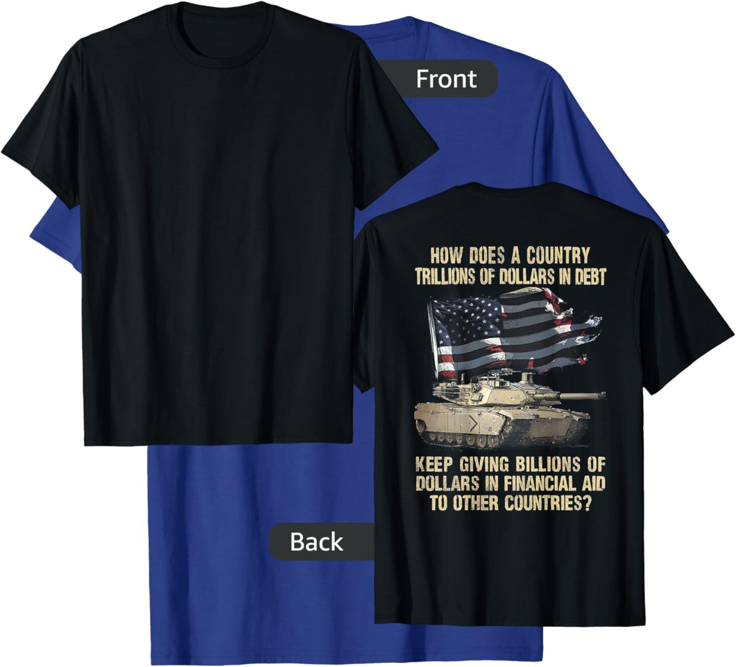 How Does A Country Trillions Of Dollars In Debt (on back) T-Shirt - T-Shirt | Royal