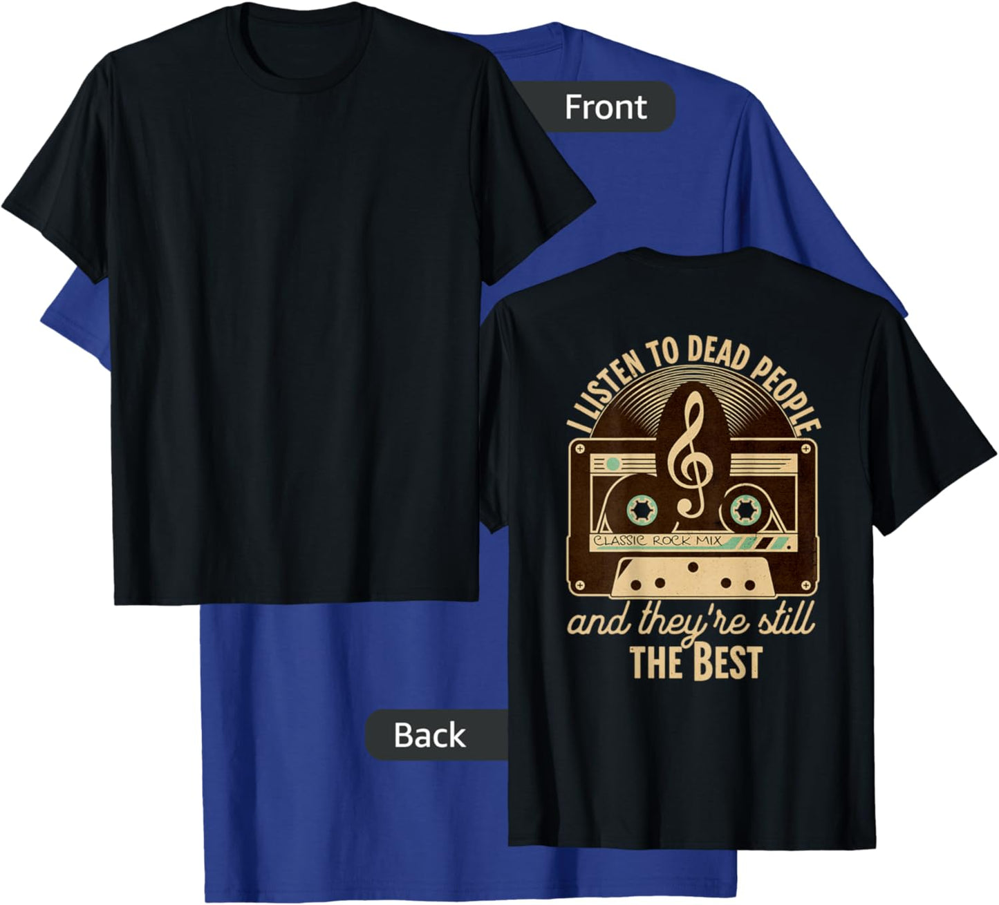 ON BACK Classic Rock Music 60s 70s I Listen to Dead People T-Shirt - T-Shirt | Royal