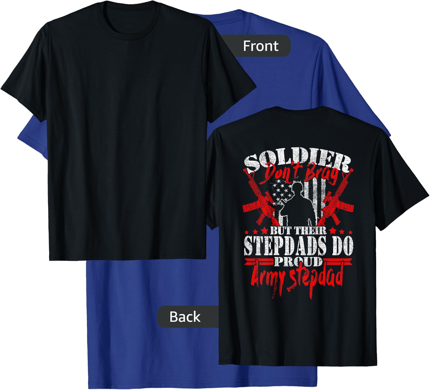 Soldiers Don't Brag - Proud Army Stepdad Military Stepfather T-Shirt - T-Shirt | Royal
