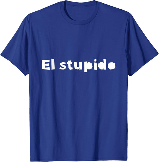 Big Dumb El Stupido Funny Gag - Black - Men's -Adults - Short Sleeve - Regular Fit - Small T-Shirt - T-Shirt | Royal
