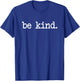 Be Kind - Kindness in Black, Grey, Blue, and Red T-Shirt - T-Shirt | Royal