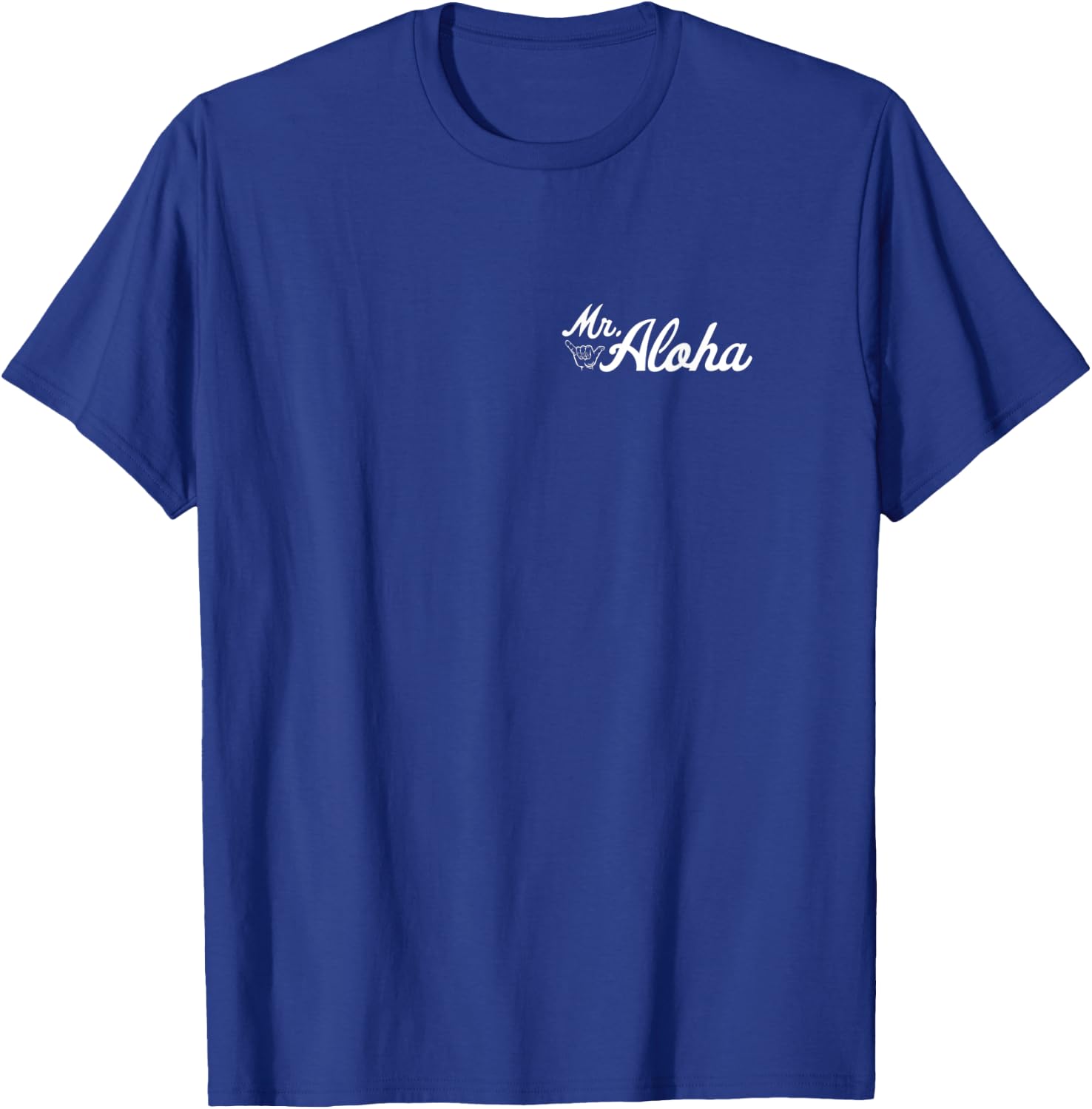 Mr. Aloha Local Hawaii Mister Aloha Simple Type Design T-Shirt - T-Shirt | Royal
