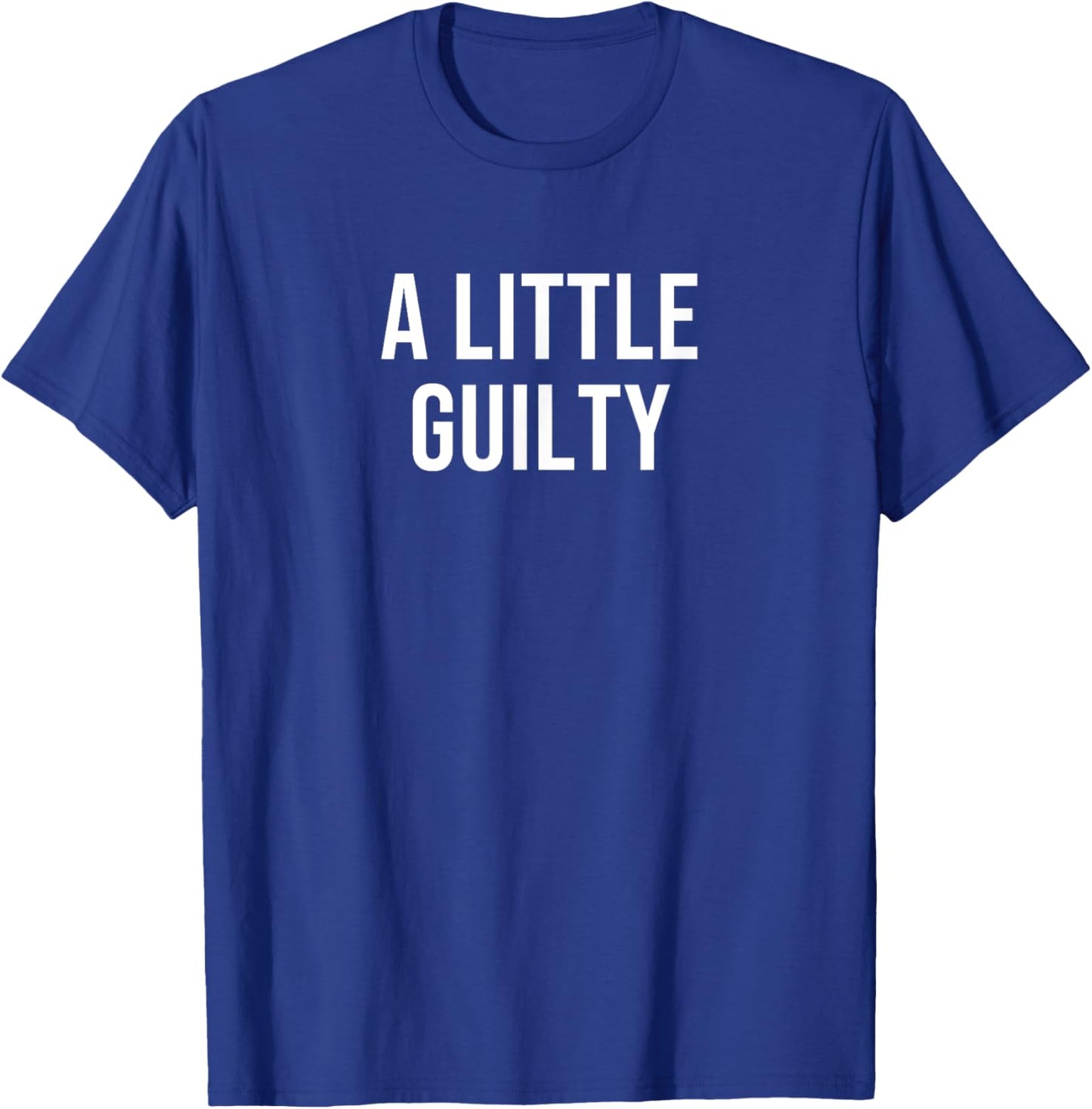 A little Guilty T-Shirt - T-Shirt | Royal