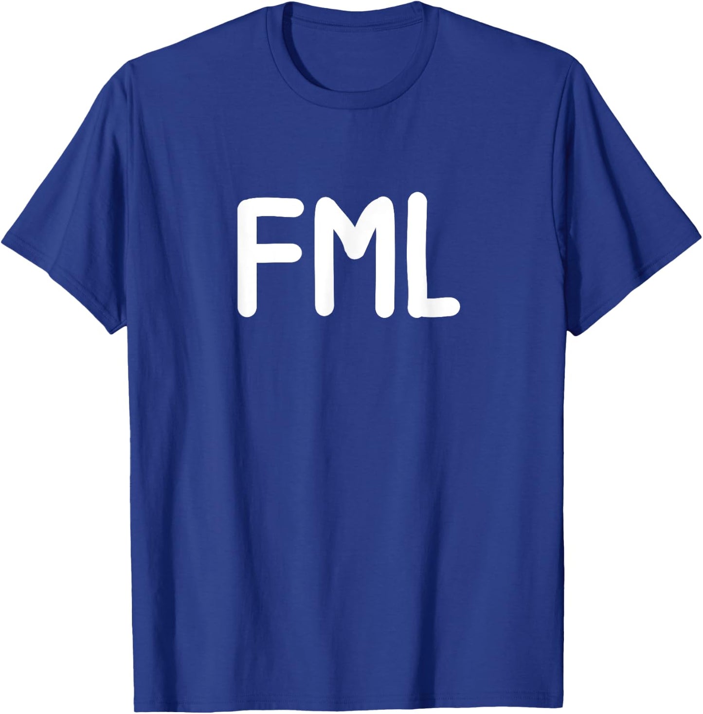 Funny, FML . Joke Sarcastic for Family T-Shirt - T-Shirt | Royal