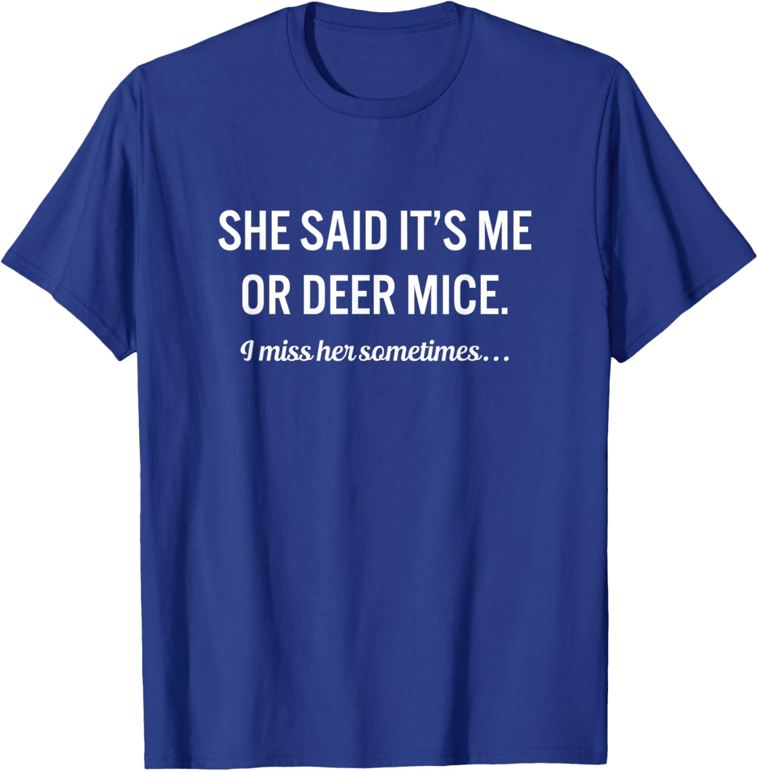 Funny Deer Mice Lover Animals Owner Quotes T-Shirt - T-Shirt | Royal